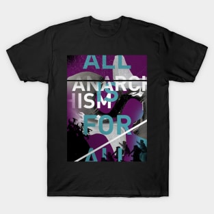 ANARCHISM - ALL IS FOR ALL T-Shirt